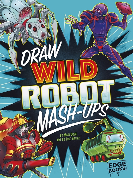 Title details for Draw Wild Robot Mash-Ups by Mari Bolte - Available